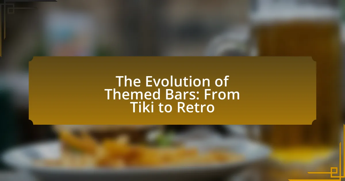 The Evolution of Themed Bars: From Tiki to Retro