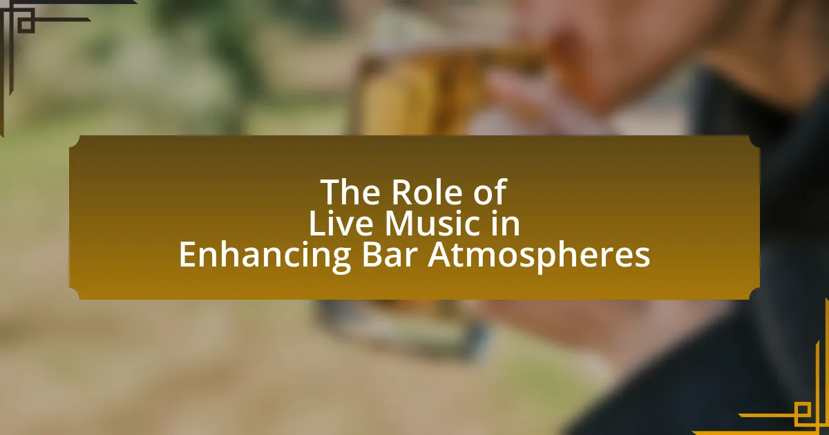 The Role of Live Music in Enhancing Bar Atmospheres