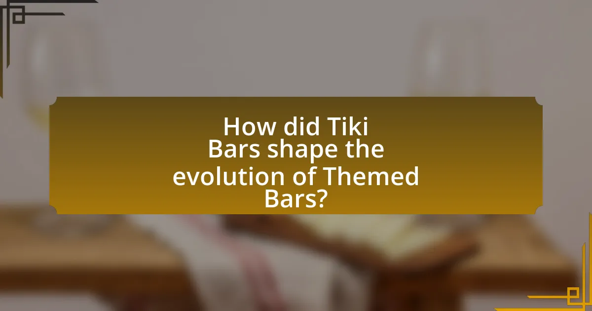 How did Tiki Bars shape the evolution of Themed Bars?
