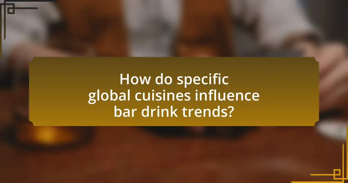 How do specific global cuisines influence bar drink trends?
