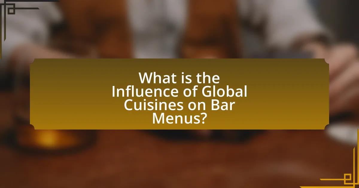 What is the Influence of Global Cuisines on Bar Menus?